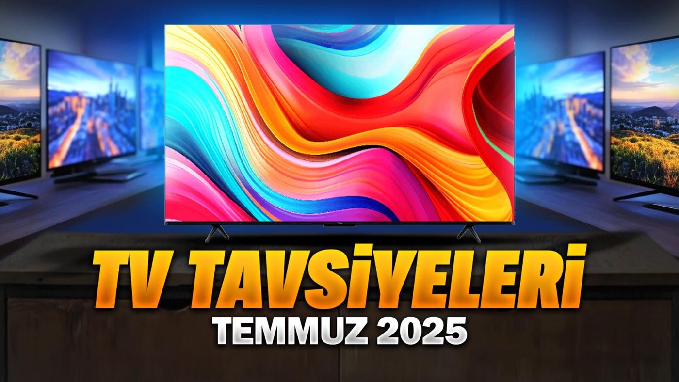 Televizyon Tavsiyeleri - Temmuz 2025